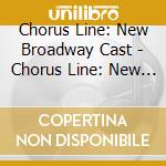 Chorus Line: New Broadway Cast - Chorus Line: New Broadway Cast cd