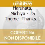 Haruhata, Michiya - J'S Theme -Thanks 25Th Anniversary- (2 Cd) cd