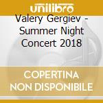 Valery Gergiev - Summer Night Concert 2018 cd
