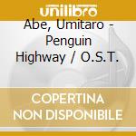 Abe, Umitaro - Penguin Highway / O.S.T. cd