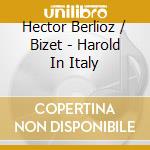 Hector Berlioz / Bizet - Harold In Italy cd musicale di Leonard Berlioz / Bernstein