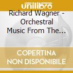 Richard Wagner - Orchestral Music From The Op cd musicale di Leonard Wagner / Bernstein