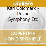 Karl Goldmark - Rustic Symphony Etc cd musicale di Leonard Glodmark / Bernstein