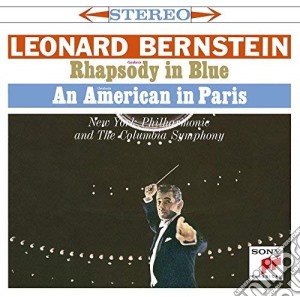 George Gershwin - Rhapsody In Blue, An American In Paris cd musicale di Leonard Gershwin / Bernstein