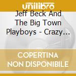 Jeff Beck And The Big Town Playboys - Crazy Legs cd