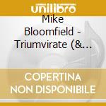 Mike Bloomfield - Triumvirate (& John Paul) cd