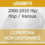 2000-2010 Hip Hop / Various cd