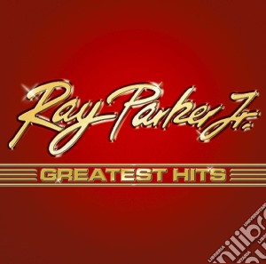 Ray Parker Jr. - Greatest Hits cd musicale di Ray Parker Jr.