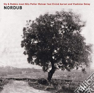 Sly & Robbie / Nils Petter Molvaer - Nordub cd musicale di Sly & Robbie Meet Nils Pet