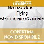 Nanawoakari - Flying Best-Shiranaino?Chimata De Uwasa No Dame Tenshi- cd
