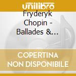 Fryderyk Chopin - Ballades & Nocturnes cd musicale di Fredryk Chopin