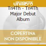 Tri4Th - Tri4Th Major Debut Album cd