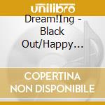 Dream!Ing - Black Out/Happy Entertainer -Yume Live Cd Kuro Ryou Vs Shiro Ryou- cd