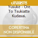 Yusuke - Ore To Tsukiatte Kudasai. cd