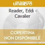 Reader, Eddi - Cavalier cd musicale di Reader, Eddi