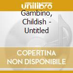 Gambino, Childish - Untitled cd