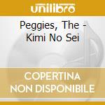 Peggies, The - Kimi No Sei cd