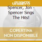 Spencer, Jon - Spencer Sings The Hits! cd musicale di Spencer, Jon