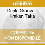 Denki Groove - Kraken Taka cd