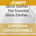 Gloria Estefan - The Essential Gloria Estefan (2 Cd) cd