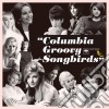 Columbia Groovy Songbirds / Various cd