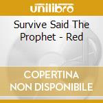 Survive Said The Prophet - Red cd