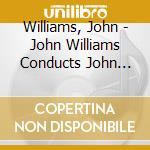 Williams, John - John Williams Conducts John Williams cd