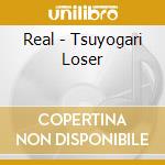 Real - Tsuyogari Loser cd