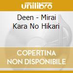 Deen - Mirai Kara No Hikari cd