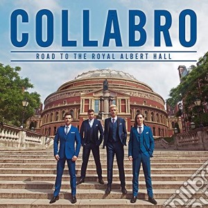 Collabro - Road To The Royal Albert Hall cd musicale di Collabro