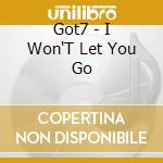 Got7 - I Won'T Let You Go cd
