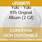 Yuki - Yuki 9Th Original Album (2 Cd) cd musicale di Yuki