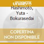 Hashimoto, Yuta - Bokurasedai cd