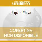 Juju - Mirai cd