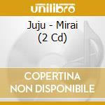 Juju - Mirai (2 Cd) cd