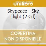 Skypeace - Sky Flight (2 Cd) cd musicale di Skypeace