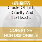Cradle Of Filth - Cruelty And The Beast (Remixed And Remastered) cd