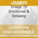 Image 19 Emotional & Relaxing cd musicale di (Various Artists)