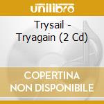 Trysail - Tryagain (2 Cd) cd