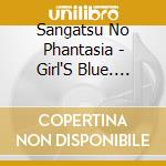 Sangatsu No Phantasia - Girl'S Blue. Happy Sad (2 Cd) cd