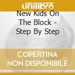 New Kids On The Block - Step By Step cd musicale di New Kids On The Block