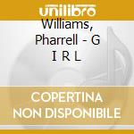 Williams, Pharrell - G I R L cd musicale di Williams, Pharrell