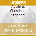 Aguilera, Christina - Stripped cd musicale di Aguilera, Christina