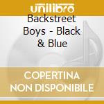 Backstreet Boys - Black & Blue cd musicale di Backstreet Boys