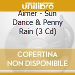 Aimer - Sun Dance & Penny Rain (3 Cd) cd
