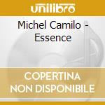 Michel Camilo - Essence cd musicale di Camilo, Michel