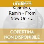 Karimloo, Ramin - From Now On - Ep (2 Cd)
