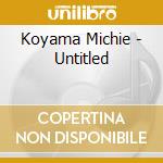 Koyama Michie - Untitled cd musicale di Koyama Michie