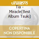 Tia - Miracle(Best Album Tsuki) cd