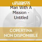 Man With A Mission - Untitled cd
